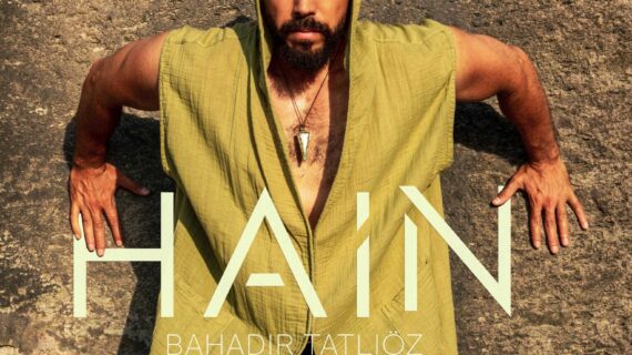 Bahadır Tatlıöz’ün yeni projesi ”Hain”