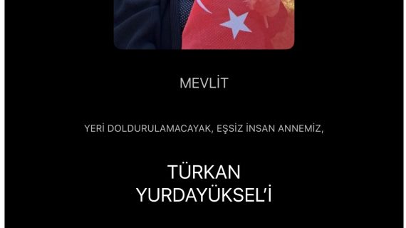 Türkan Yurdayüksel: Seni Sevgi Saygı ve Dualarımızla Anıyoruz