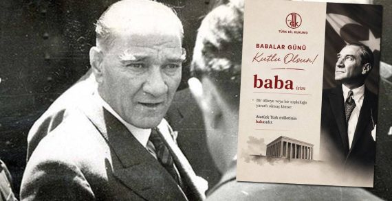 TDK’nin Babalar Günü’nde sildiği Atatürk paylaşımı tepki çekti..