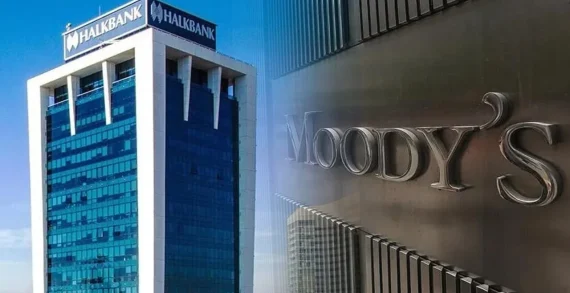 Moody’s’ten Halkbank kararı!..