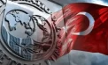 IMF’den yeni Türkiye ekonomisi analizi..